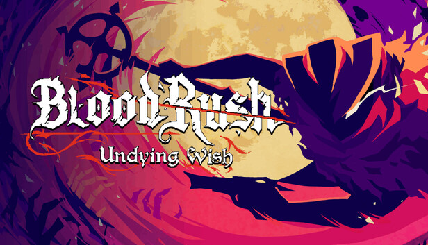 【动作神作】血涌不息 BloodRush: Undying Wish 官中豪华全DLC版 (支持 Steam Deck/极致连招) [PC/Steam]